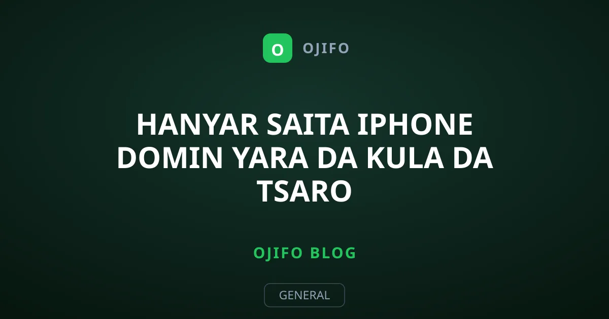 Hanyar Saita iPhone Domin Yara da Kula da Tsaro